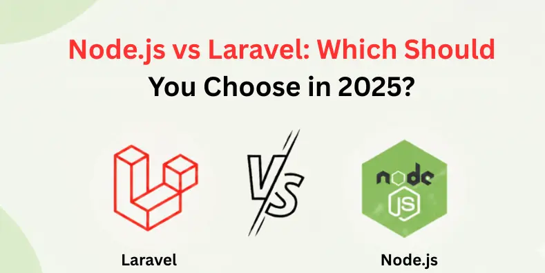 Node.js vs Laravel: Which Should You Choose in 2025?