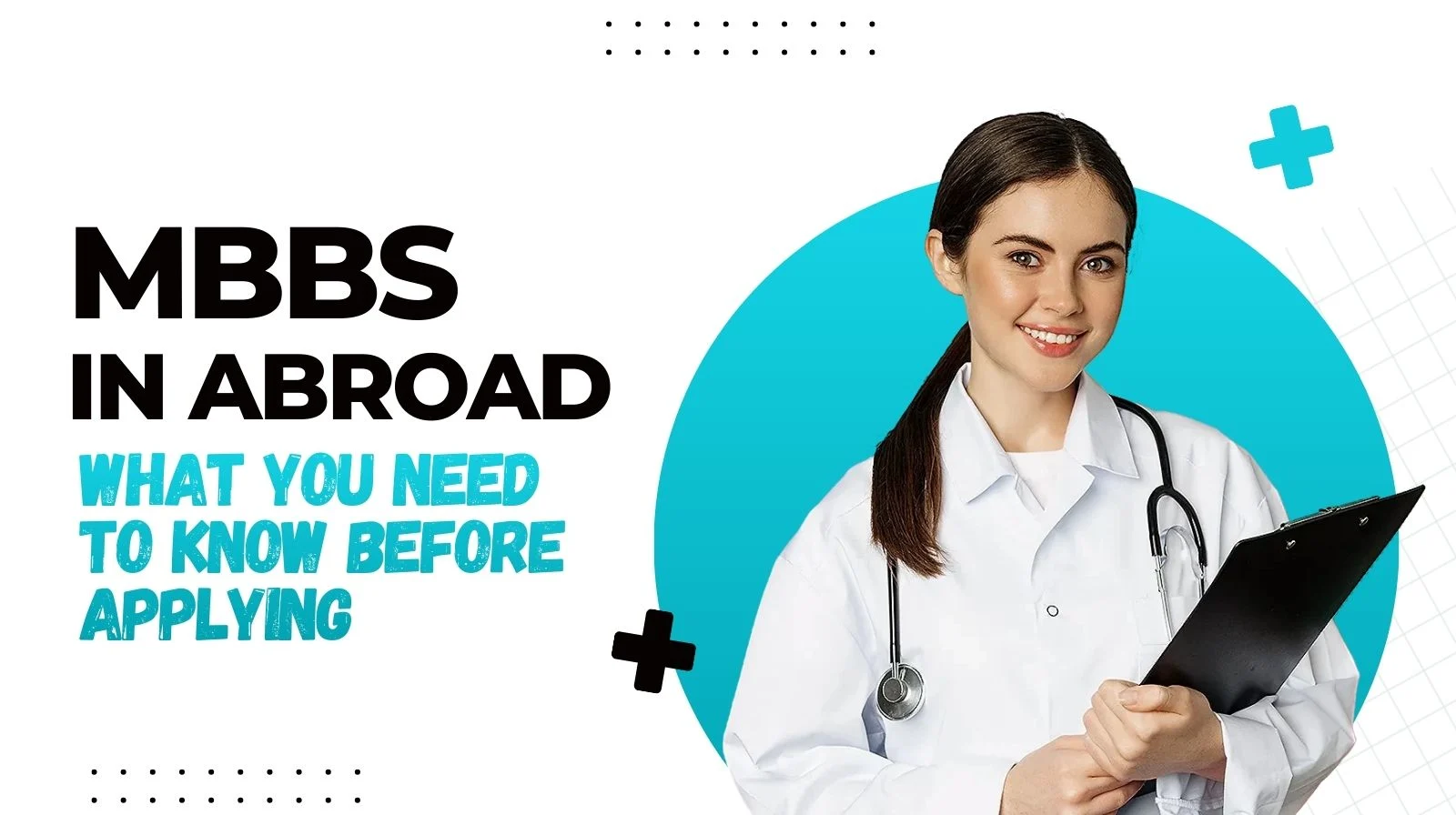 MBBS in Abroad: What You Need to Know Before Applying