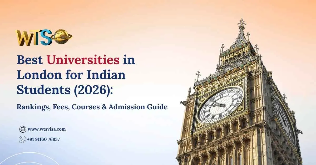 Best Universities in London for Indian Students (2026): Rankings, Fees, Courses & Admission Guide