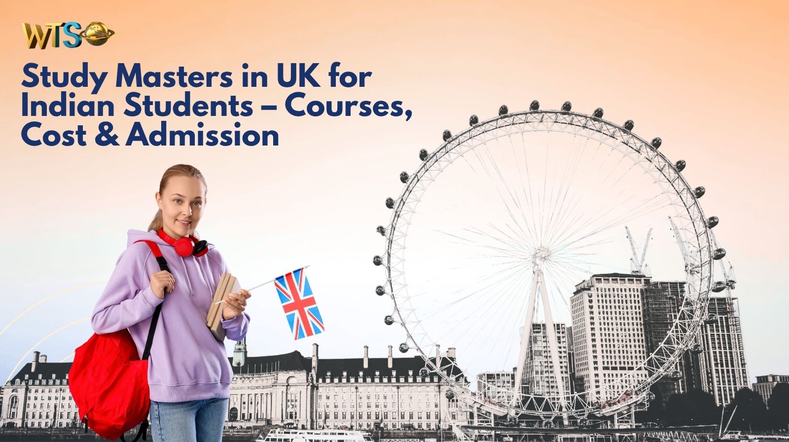 Study Masters in UK for Indian Students – Courses, Cost & Admission