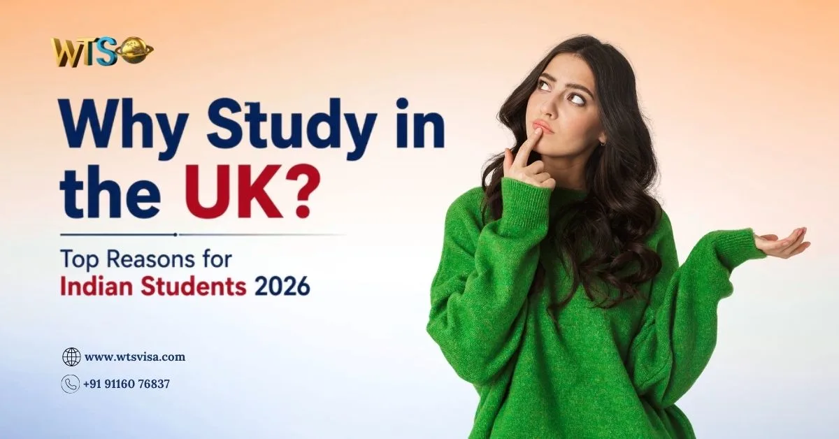 Why Study in the UK? Top Reasons for Indian Students 2026